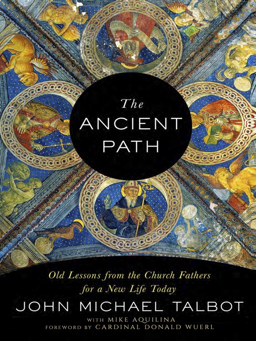 Title details for The Ancient Path by John Michael Talbot - Available